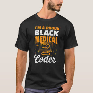 Mens Im A Proud Black Medical Coder Medical Coder T-Shirt