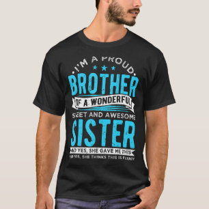 Mens I'm A Proud Brother Of A Wonderful Sweet And T-Shirt