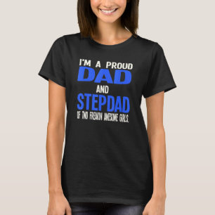 Mens I'm A Proud Dad And Stepdad Bonus Dad T-Shirt