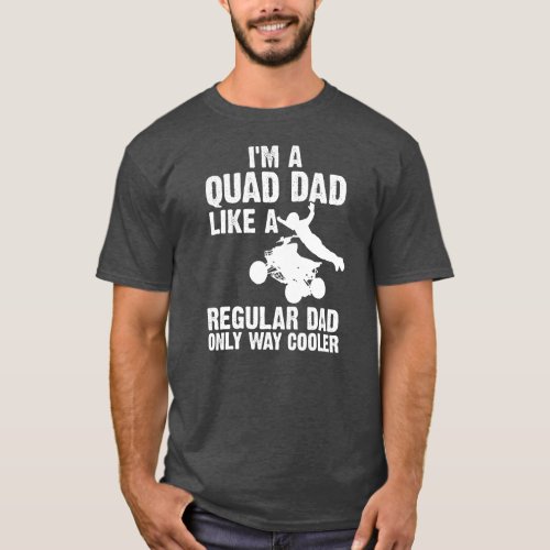 Mens Im a quad dad like a regular dad T_Shirt