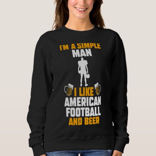 Mens Im A Simple Man I Like American Football And Sweatshirt