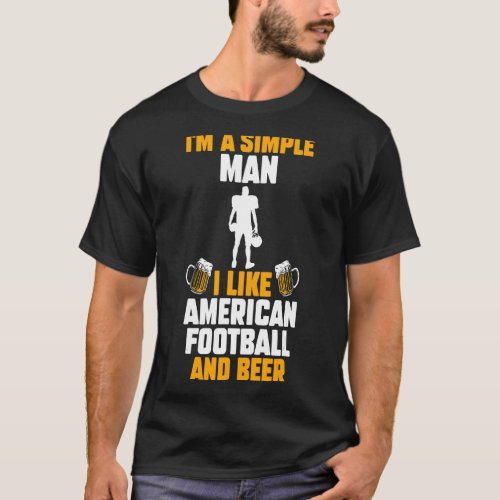 Mens Im A Simple Man I Like American Football And T_Shirt