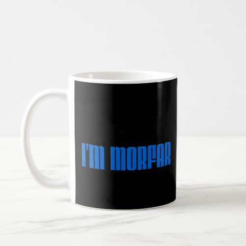 Mens Im Always Right Im Morfar Swedish Grandfath Coffee Mug