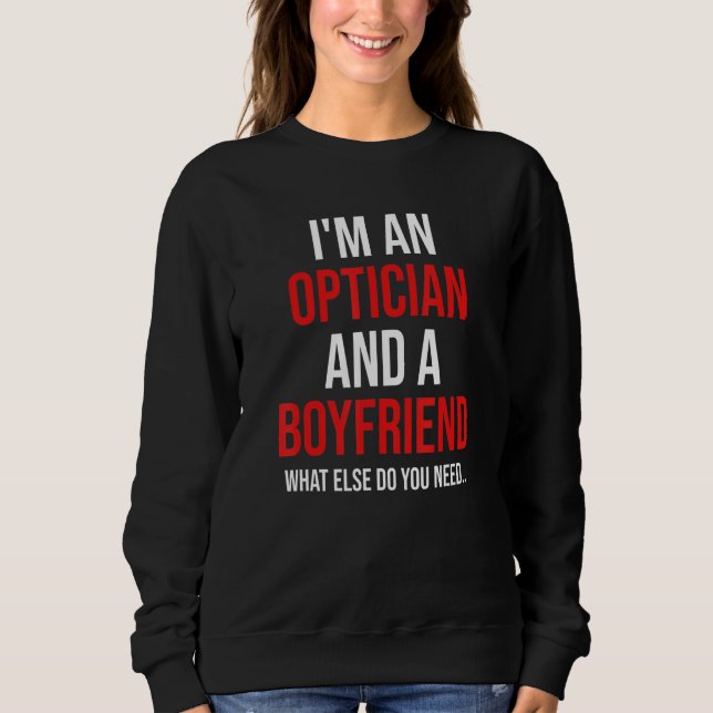 Mens I'm An Optician & Boyfriend Funny Boyfriend V Sweatshirt (Front)