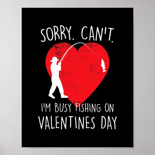 Mens Im busy fishing on Valentines Day Poster