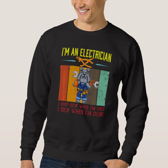 Mens I'm Electrician Stop When I'm Done Lineman Wi Sweatshirt (Front)