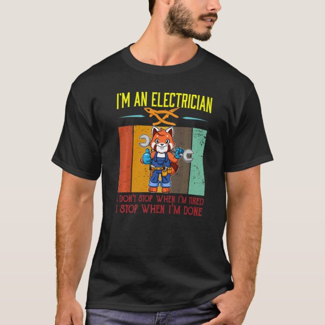 Mens I'm Electrician Stop When I'm Done Lineman Wi T-Shirt (Front)