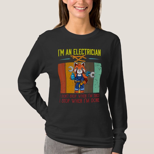 Mens I'm Electrician Stop When I'm Done Lineman Wi T-Shirt (Front)