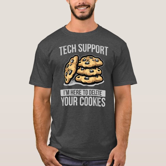 Mens I'm here to delete your cookies  T-Shirt (Front)