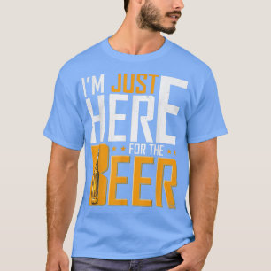 Mens I'm Just Here For The Beer Funny Drinking T-Shirt
