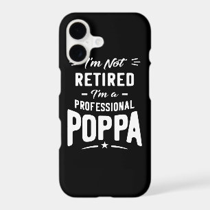 Mens I'm Not Retired I'm A Professional Poppa Gift iPhone 17 Case