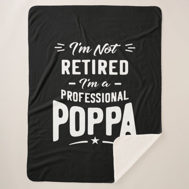 Mens I'm Not Retired I'm A Professional Poppa Gift Sherpa Blanket (Front)