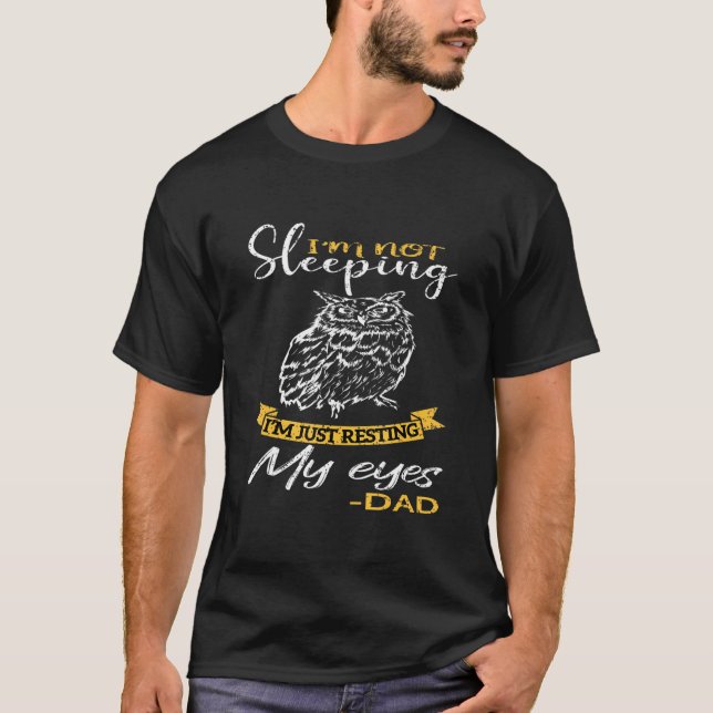 Mens Im Not Sleeping Im Just Resting My Eyes-Dad - T-Shirt (Front)