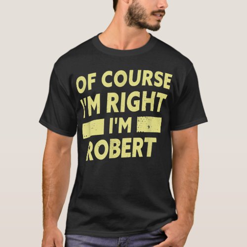 Mens Im Robert Funny Robert Name  T_Shirt