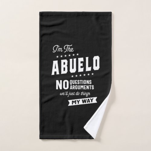 Mens Im The Abuelo No Questions Arguments Hand Towel