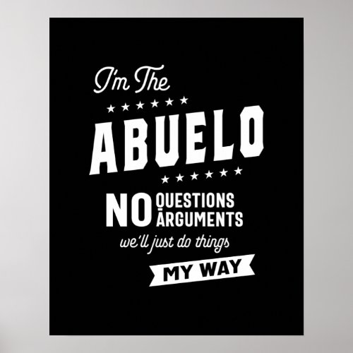Mens Im The Abuelo No Questions Arguments Poster