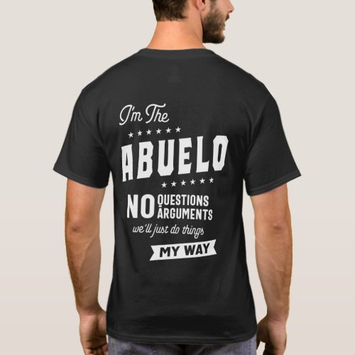Mens Im The Abuelo No Questions Arguments T_Shirt