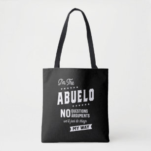 Mens I'm The Abuelo No Questions Arguments Tote Bag