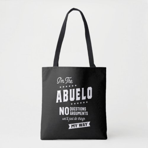 Mens Im The Abuelo No Questions Arguments Tote Bag