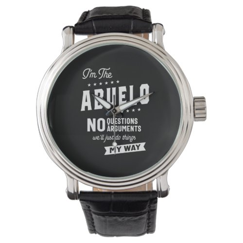 Mens Im The Abuelo No Questions Arguments Watch