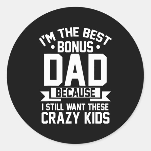 Mens Im the best Bonus Dad Stepdad  Classic Round Sticker