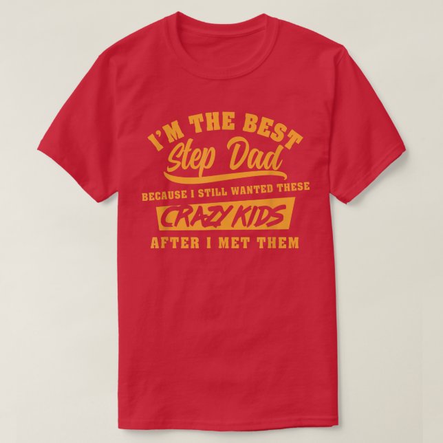 Mens I'm The Best Step Dad Funny Father's Day Slog T-Shirt (Design Front)