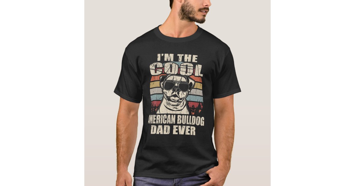 Mens I'm The Cool American Bulldog Dad Ever Vintag T-Shirt