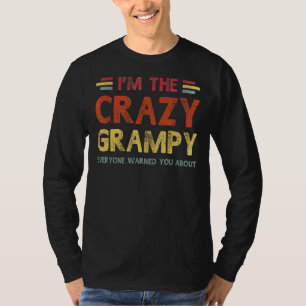 Mens Im The Crazy Grampy  Best Grandpa Ever Father T-Shirt