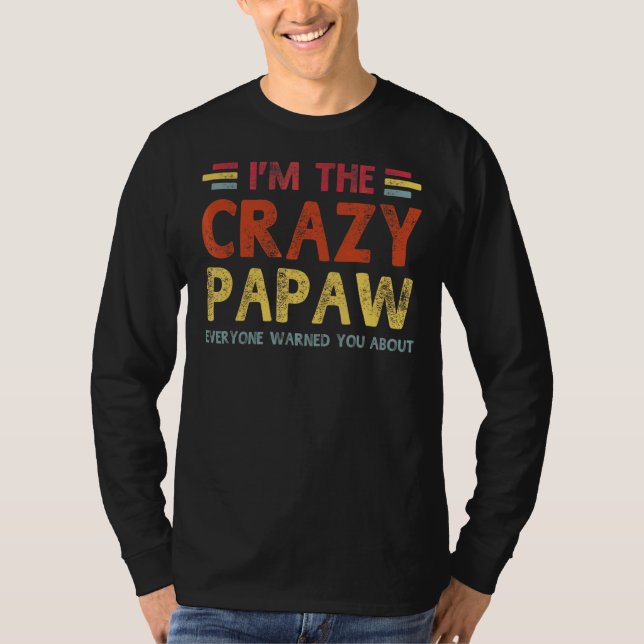 Mens Im The Crazy Papaw  Best Grandpa Ever Fathers T-Shirt (Front)