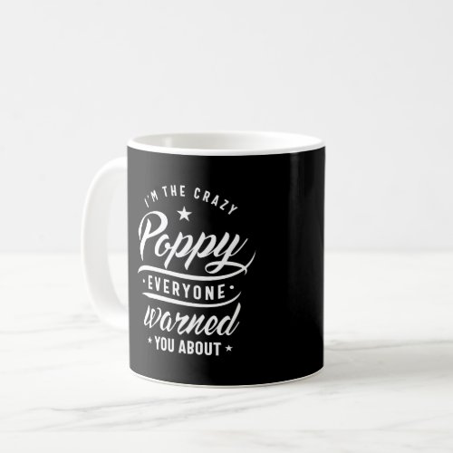 Mens Im The Crazy Poppy Grandpa T Shirt Funny Coffee Mug