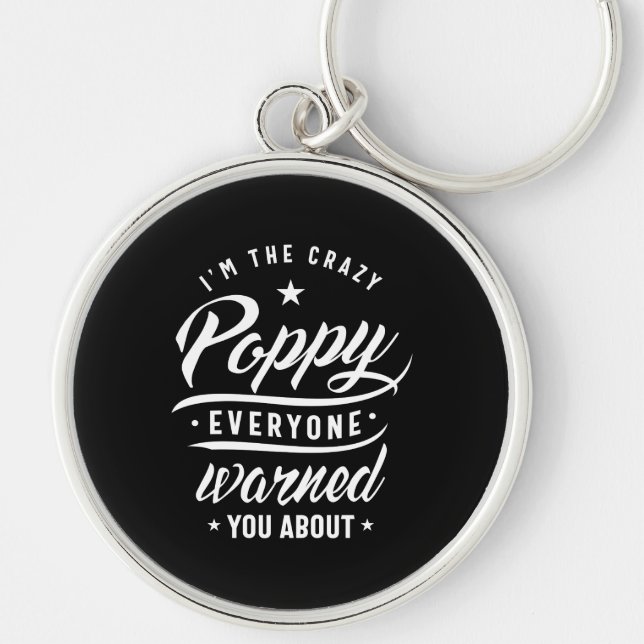 Mens Im The Crazy Poppy Grandpa T Shirt Funny Keychain (Front)
