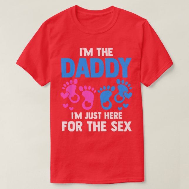 Mens I'm the Daddy here for the se Gender Reveal  T-Shirt (Design Front)