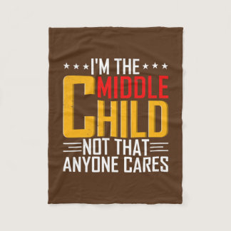 Mens I'm The Middle Child Funny Sibling Quotes Fleece Blanket