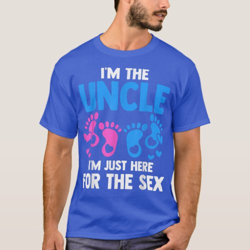 Mens Im the Uncle here for the se Gender Reveal  T_Shirt