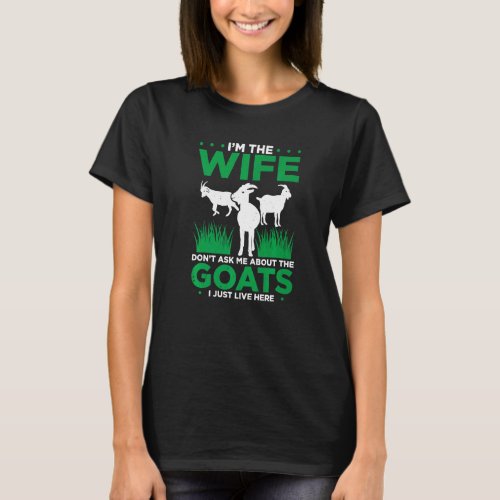 Mens Im The Wife Dont Ask Me About The Goats I Jus T_Shirt