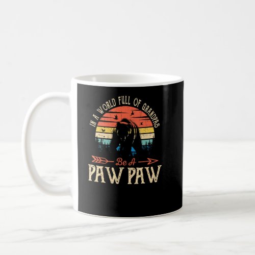 Mens In A World Full Of Grandpas Be A Paw Paw Gran Coffee Mug