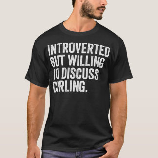 Mens Introverted But Willing To Discuss Curling T-Shirt