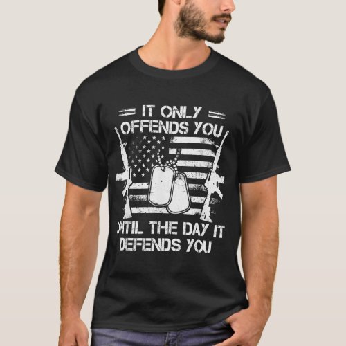 Mens It Only Offends You Until The Day It Defends  T_Shirt