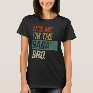 Mens It s Me I m The Baba Bro Vintage Father Day D T-Shirt