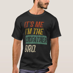 Mens It s Me I m The Godfather Bro Vintage Father  T-Shirt