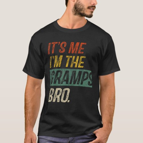 Mens It s Me I m The Gramps Bro Vintage Father Day T-Shirt