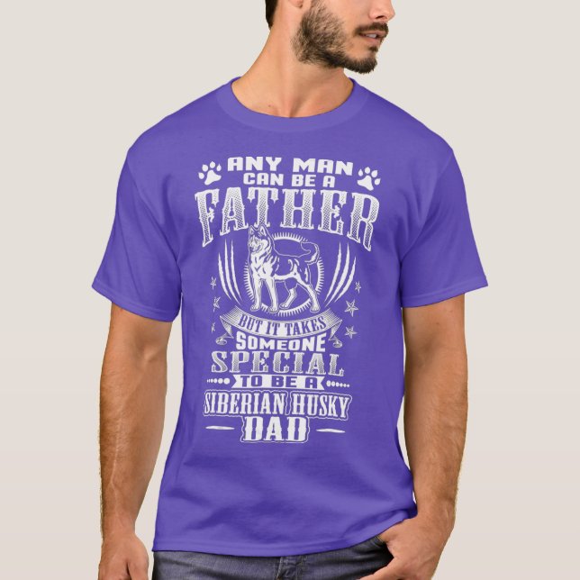 Mens It Takes Someone To Be Siberian Husky Dad T-Shirt (Front)