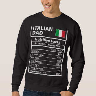 Mens Italian Dad Nutrition Facts Father's Day Nati Sweatshirt
