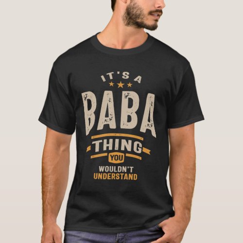 Mens Its a Baba Thing Funny Dad Grandpa T_Shirt