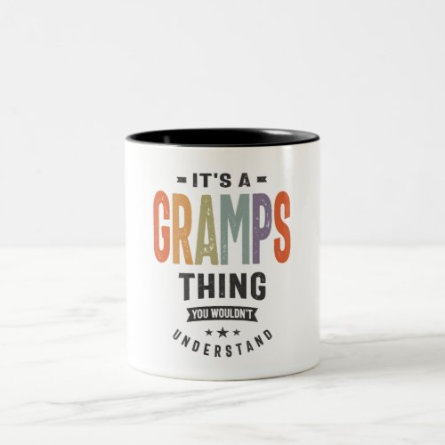 Mens Its a Gramps Thing Funny Dad Grandpa Two_Tone Coffee Mug