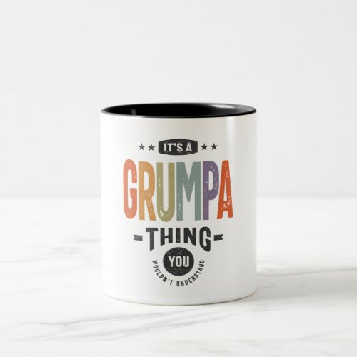 Mens Its a Grumpa Thing Funny Dad Grandpa Two_Tone Coffee Mug