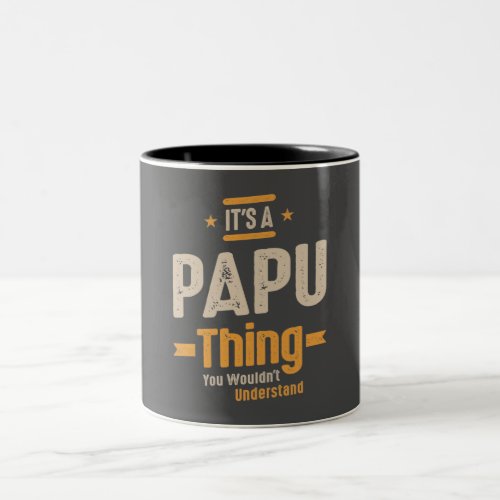 Mens Its a Papu Thing Funny Dad Grandpa  Two_Tone Coffee Mug