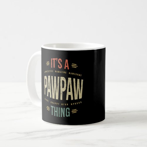 Mens Its a PawPaw Thing Grandpa Father Gift Coffee Mug