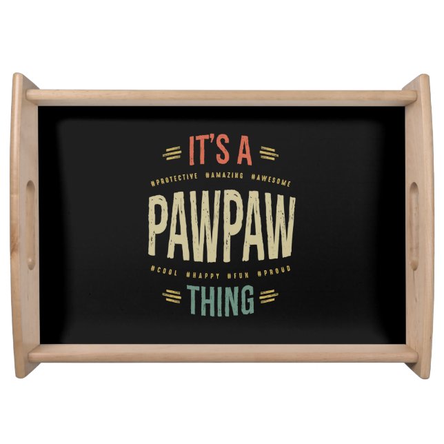 Mens It's a PawPaw Thing Grandpa Father Gift Serving Tray (Front)