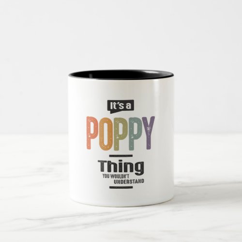 Mens Its a Poppy Thing Funny Dad Grandpa  Two_Tone Coffee Mug